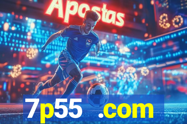 7p55 .com plataforma de jogos